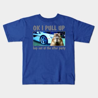 Ok I Pull Up Capybara Meme After Party Rap Song Funny LOL Comedy Design Kids T-Shirt